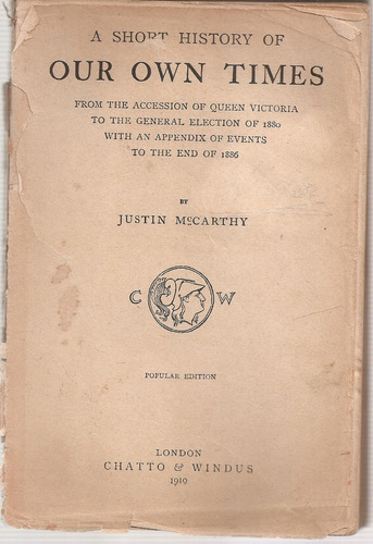 A Short History Of Our Own Times - Maccarthy - Chatto Windus