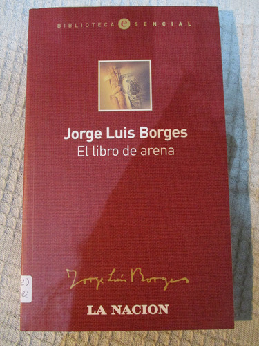 Jorge Luis Borges - El Libro De Arena (la Nación)