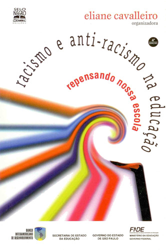 Racismo e anti-racismo na educação: repensando nossa escola, de Cavalleiro, Eliane. Editora Summus Editorial Ltda., capa mole em português, 2001