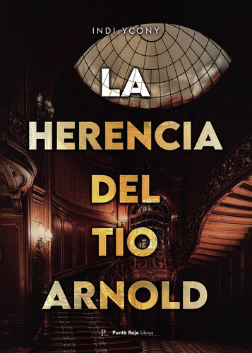 La Herencia Del Tío Arnold, de Ycony , Indi.., vol. 1. Editorial Punto Rojo Libros S.L., tapa pasta blanda, edición 1 en español, 2022