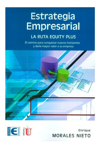 Libro Estrategia Empresarial. La Estrategia Equity Plus