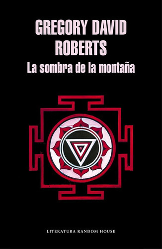 La Sombra De La Montaña, De Roberts, Gregory David. Serie Random House Editorial Literatura Random House, Tapa Blanda En Español, 2017