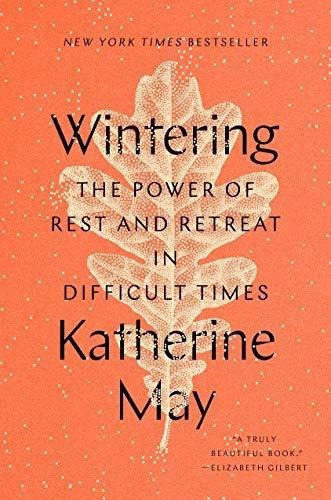 Wintering The Power Of Rest And Retreat In Difficult, De May, Kather. Editorial Riverhead Books En Inglés