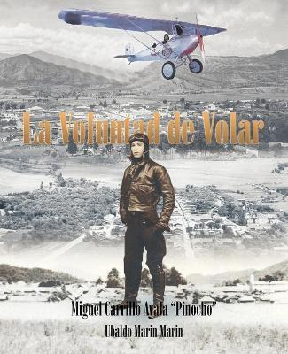 Libro La Voluntad De Volar - Ubaldo Marin Marin