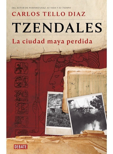 Tzendales La Ciudad Maya Perdida - Carlos Tello Diaz