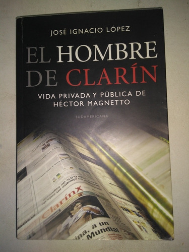 El Hombre De Clarin. Jose Ignacio Lopez