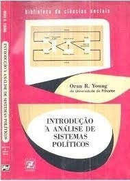 Livro Introdução À Análise De Sistemas Políticos - Oran R. Young [1970]