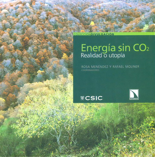 Energia Sin Co2 Realidad O Utopia, De Rosa Menéndez. Editorial Los Libros De La Catarata, Tapa Blanda, Edición 1 En Español, 2011