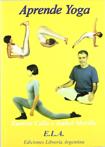Aprende Yoga : Curso Completo De Yoga - Ramiro Calle