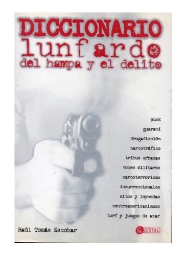 Diccionario Lunfardo Del Hampa Y El Delito