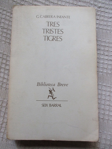 Guillermo Cabrera Infante - Tres Tristes Tigres