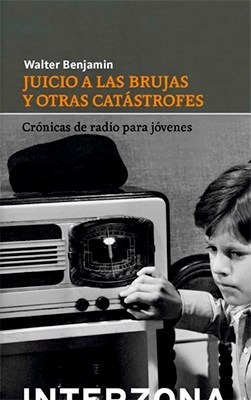 Juicio A Las Brujas Y Otras Catastrofes Cronicas De Radio P