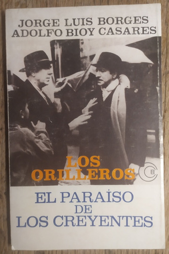 Los Orilleros, El Paraíso Creyentes, Borges, Bioy Casares