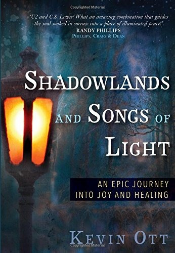 Shadowlands And Songs Of Light An Epic Journey Into Joy And 