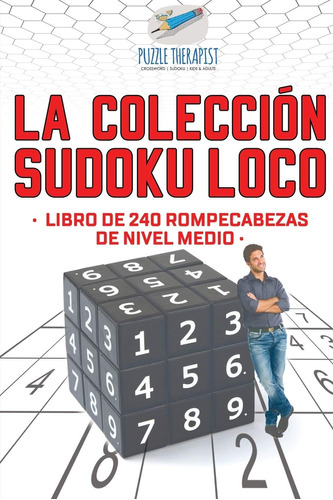 La Colección Sudoku Loco | Libro De 240 Rompecabezas De Nive