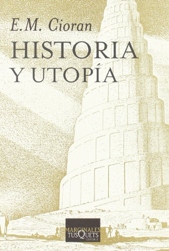 Libro Historia Y Utopía  De Emil Cioran  Tusquets