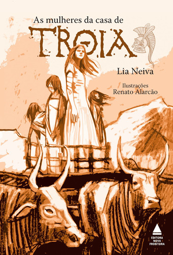 As mulheres da casa de Troia, de Neiva, Lia. Editora Nova Fronteira Participações S/A, capa mole em português, 2017