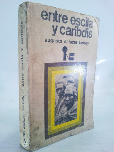 Entre Escila Y Cribdis - Agusto Salazar Bondy