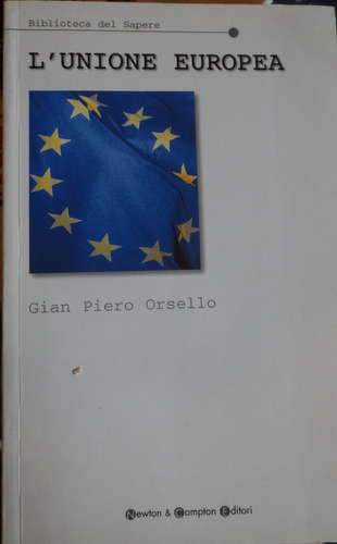 Libro L´unione Europea Gian Piero Orsello En Italiano