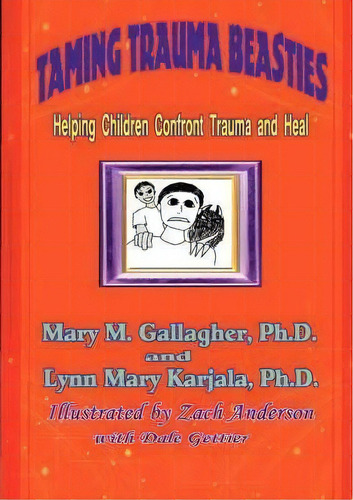 Taming Trauma Beasties, De Mary M Gallagher. Editorial Thomas Max Publishing, Tapa Blanda En Inglés