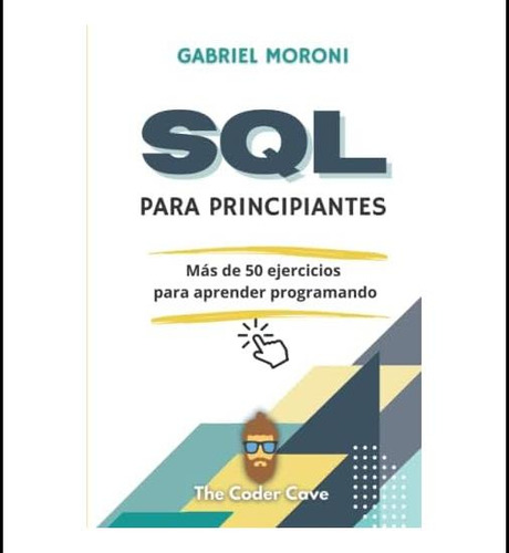 Libro: Sql Para Principiantes: Libro Práctico: Más De 50