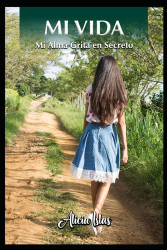 Libro: Mi Vida: Mi Alma Grita En Secreto (spanish Edition)