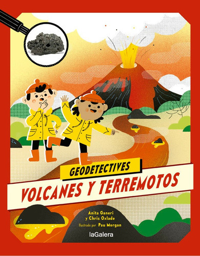 Geodetectives 2. Volcanes y terremotos, de Anita Ganeri. Editorial La Galera, SAU, tapa blanda en español