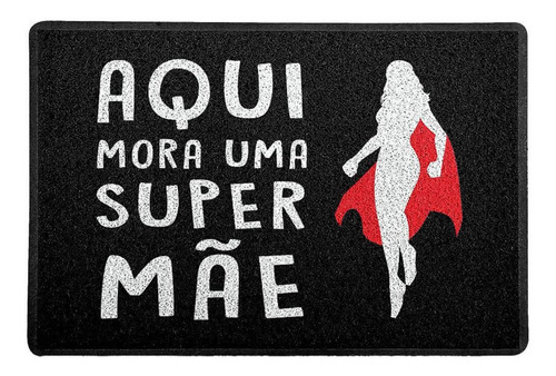 Capacho Divertido Super Mãe Decoração Criativa Cor Preto