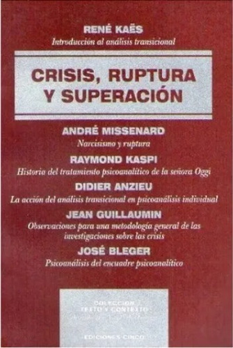 Crisis, Ruptura Y Superación / René Kaës / Enviamos