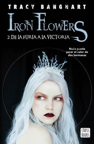 Libro Iron Flowers De La Furia A La Victoria Vol 2 Original