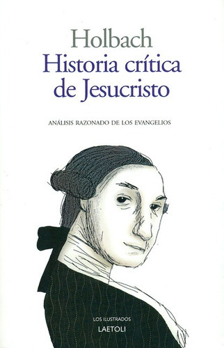 Historia Critica De Jesucristo, De Barón De Holbach. Editorial Laetoli, Tapa Blanda, Edición 1 En Español, 2013