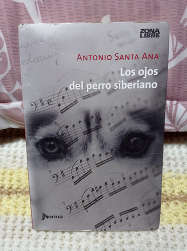 Los Ojos Del Perro Siberiano - Antonio Santa Ana