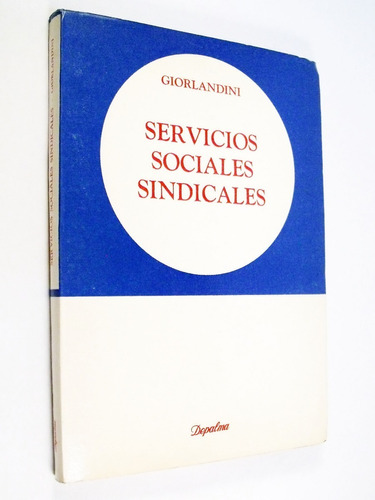 Eduardo Giorlandini Servicios Sociales Sindicales Depalma