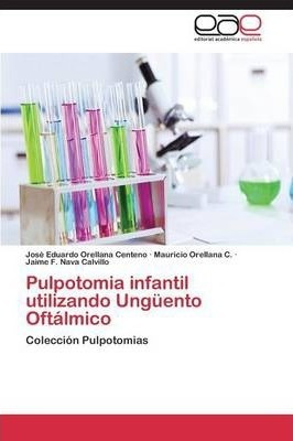 Pulpotomia Infantil Utilizando Unguento Oftalmico - Orell...