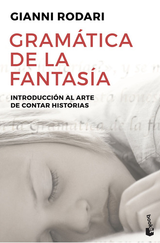 Gramática de la fantasía: Introducción al arte de inventar historias, de Rodari, Gianni. Serie Booket Editorial Booket México, tapa blanda en español, 2013