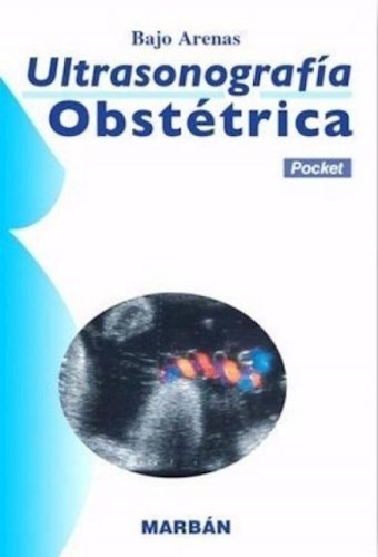 Ultrasonografía Obstétrica (edición Pocket) - Bajo Arenas,