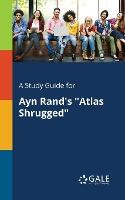 Libro A Study Guide For Ayn Rand's Atlas Shrugged - Cenga...