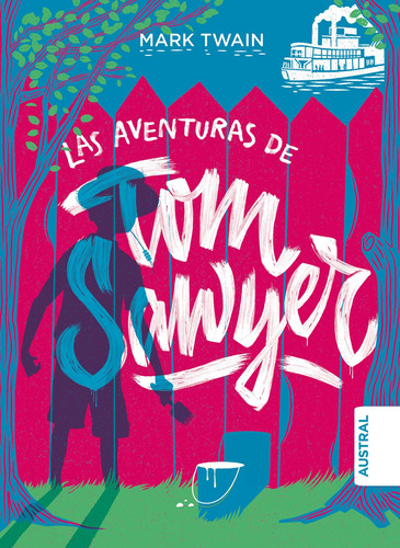 Las aventuras de Tom Sawyer TD, de Twain, Mark. Serie Austral Editorial Austral México, tapa dura en español, 2022
