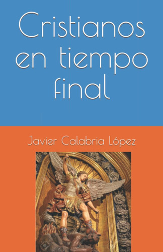 Libro: Cristianos En Tiempo Final (spanish Edition)