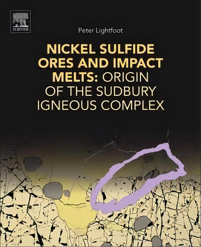 Nickel Sulfide Ores And Impact Melts, De Peter C. Lightfoot. Editorial Elsevier Science Publishing Co Inc, Tapa Blanda En Inglés