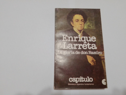 La Gloria De Don Ramiro - Enrique Larreta - Novela Ceal