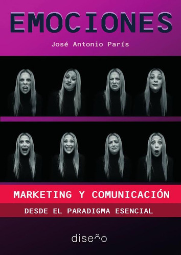 Emociones, Marketing Y Comunicación - José Antonio Paris