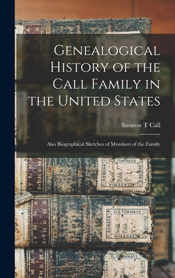 Libro Genealogical History Of The Call Family In The Unit...