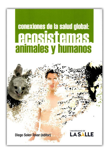 Libro: Conexiones De La Salud Global: Ecosistemas, Animales