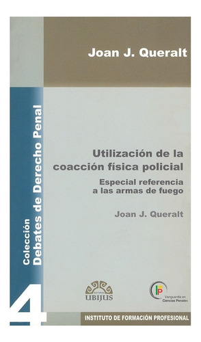 Utilización De La Coacción Física Policial. Queralt Jimenez.