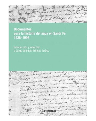 Documentos Para La Historia Del Agua En Santa Fe (1528 - 199