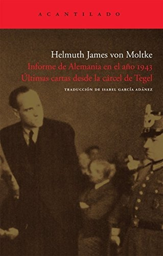 Informe De Alemania En El Año 1943, De Von Moltke Helmuth. Editorial Acantilado, Tapa Blanda En Español, 9999