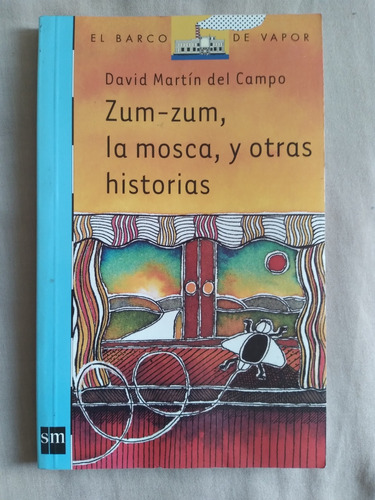 Colección El Barco De Vapor: Zum-zum, La Mosca, Y Otras Hist