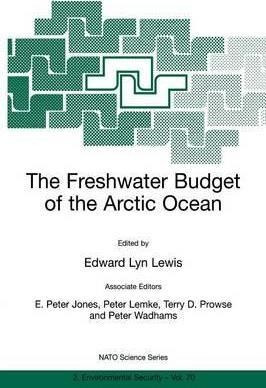 The Freshwater Budget Of The Arctic Ocean - Edward Lyn Le...