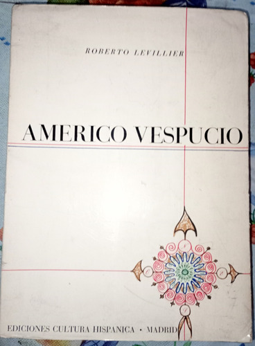 Americo Vespucio Roberto Levillier Viajes Cartografia 